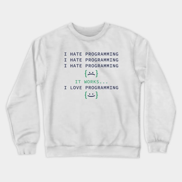 I Hate Programming Crewneck Sweatshirt by LuckyFoxDesigns